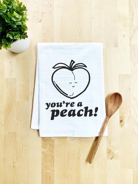 You’re a Peach Tea Towel